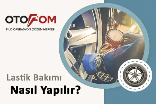 Lastik Bakımı Nasıl Yapılır?